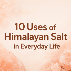 10 Uses of Himalayan Salt in Everyday Life