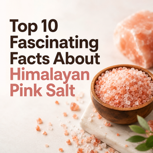 Top 10 Fascinating Facts About Himalayan Pink Salt