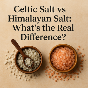 Celtic Salt vs Himalayan Salt: What’s the Real Difference?