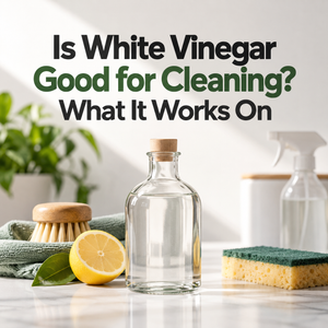 Is White Vinegar Good for Cleaning? What It Works On